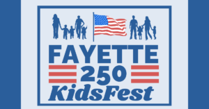 Logo for the Fayette 250 Kids Fest featuring silhouettes of families and children gathered around an American flag. The design uses red, white, and blue colors with the event name, “Fayette 250 Kids Fest,” displayed prominently in large font.